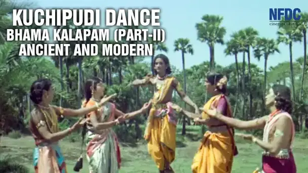 Kuchipudi Dance : Bhama Kalapam ( Part - II ) Ancient and Modern