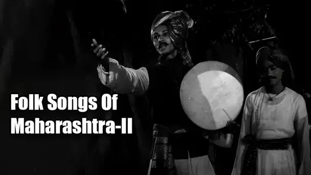 Folk Songs of India - II (Songs of Maharashtra) Sangeet Bharat Serial - II
