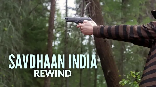 Savdhaan India: Rewind