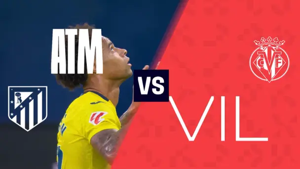 R2: Atletico de Madrid vs Villarreal CF | Preview | LALIGA 2026-27