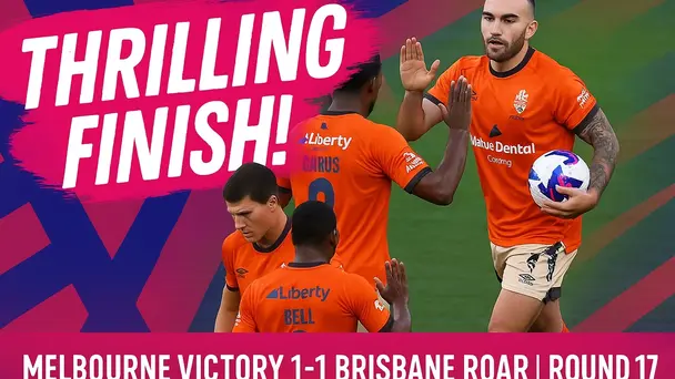 Melbourne Victory 1-1 Brisbane Roar | Round 17