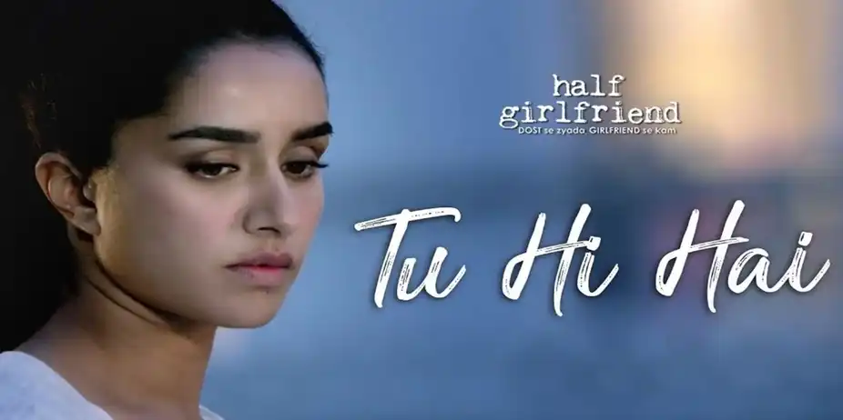 Tu Hi Hai - Half Girlfriend | Arjun Kapoor, Shraddha Kapoor