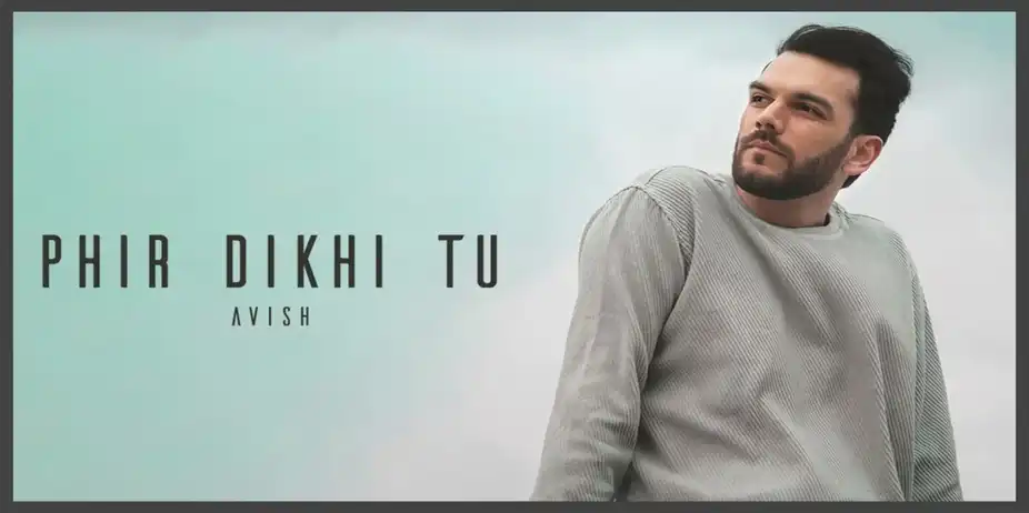 Phir Dikhi Tu - Official Music Video | Avish Sharma