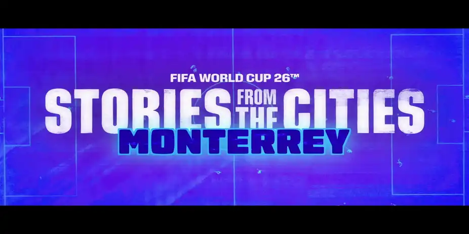 FIFA World Cup 2026 S1 E25 - Monterrey: United by Passion | FIFA World Cup 2026