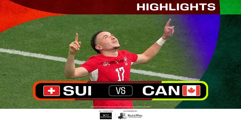 SUI Vs CAN | Highlights | FIFA World Cup 2026