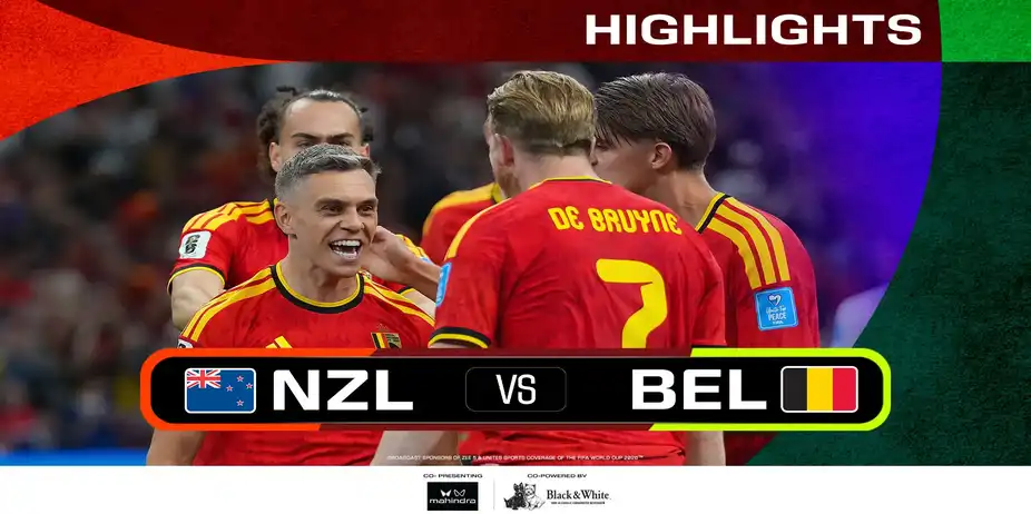 NZL Vs BEL | Highlights | FIFA World Cup 2026