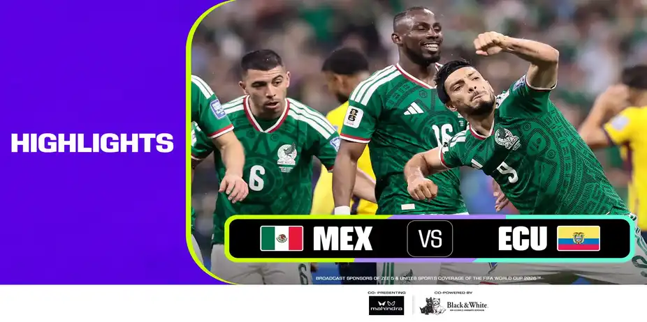 MEX Vs ECU | Highlights | FIFA World Cup 2026
