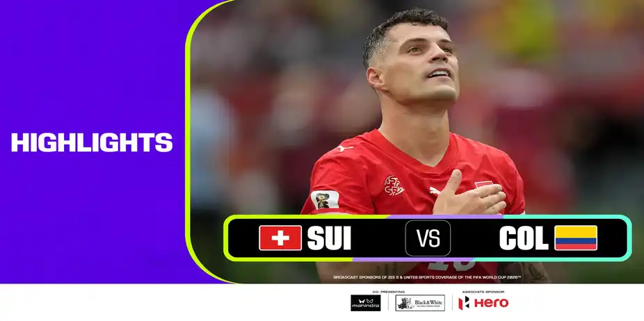 SUI Vs COL | Highlights | FIFA World Cup 2026