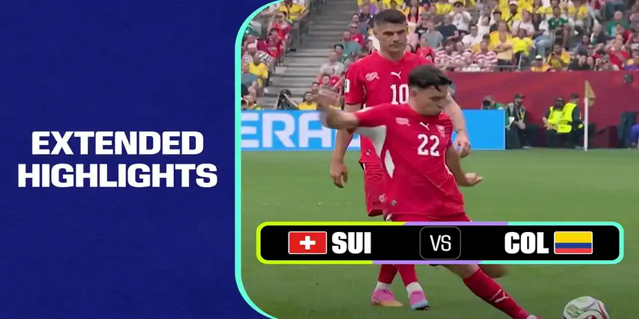 SUI Vs COL | Extended Highlights | FIFA World Cup 2026