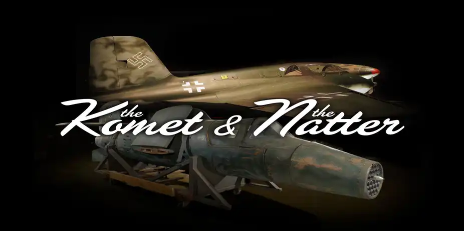 The Komet and the Natter