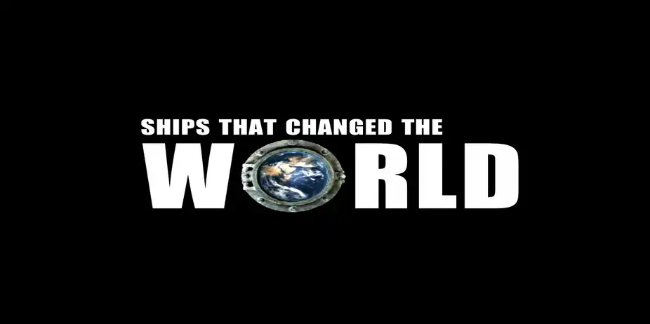 Ships That Changed The World