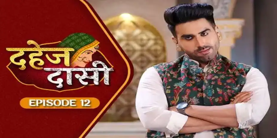 Dahej Dasi S1 E12 - E12 - Dahej Dasi
