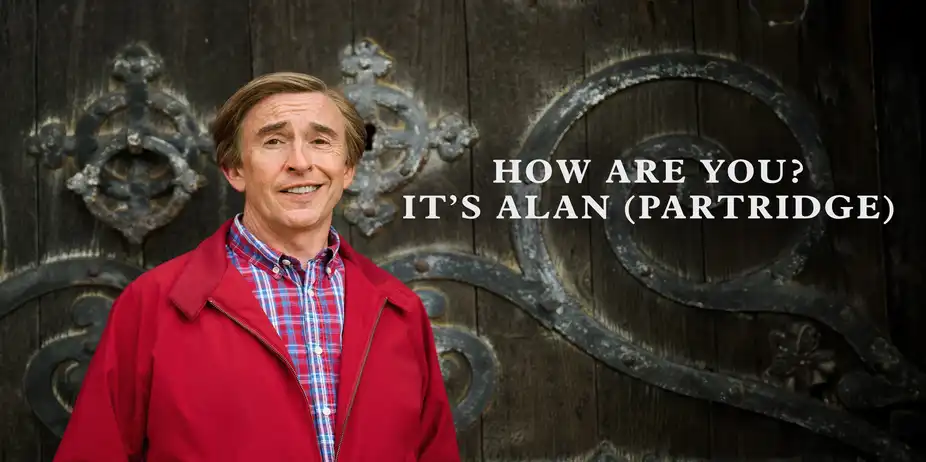 How Are You? It's Alan Partridge