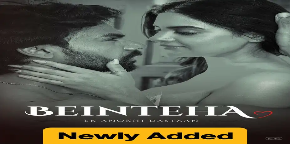 Beinteha Ek Anokhi Dastaan