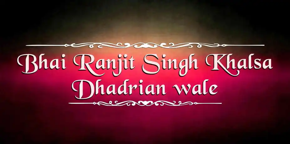 Bhai Ranjit Singh Khalsa Dhadrianwale