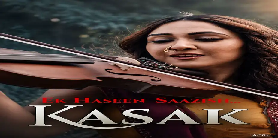 Ek Haseen Saazish… Kasak