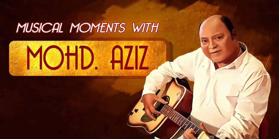 Musical Momenets with Mohd Aziz