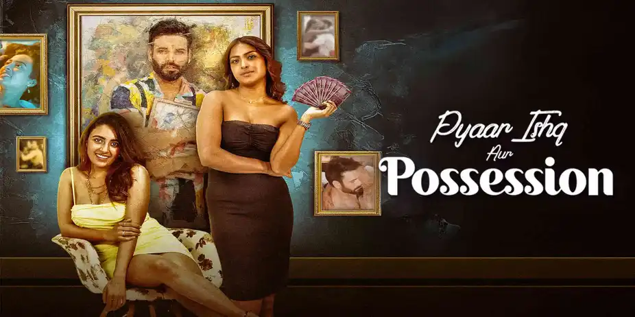 Pyaar Ishq Aur Possession