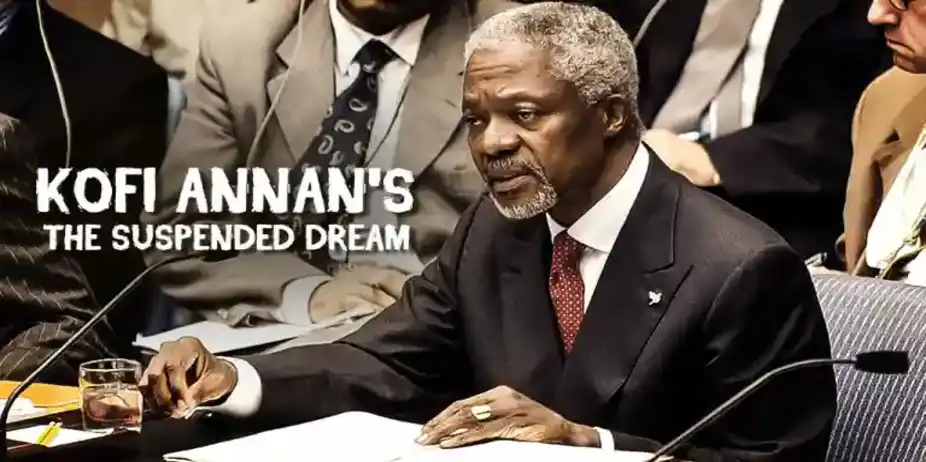 KOFI ANNAN'S SUSPENDED DREAM