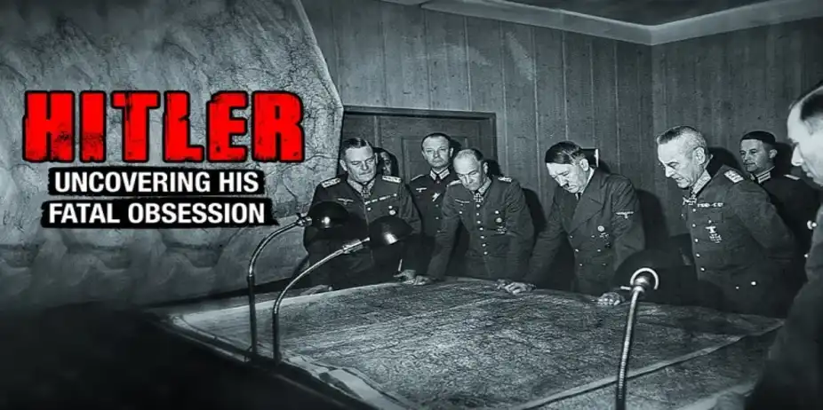 HITLER UNCOVERING HIS FATAL OBSESSION