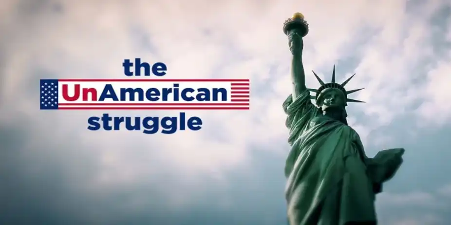the UnAmerican struggle