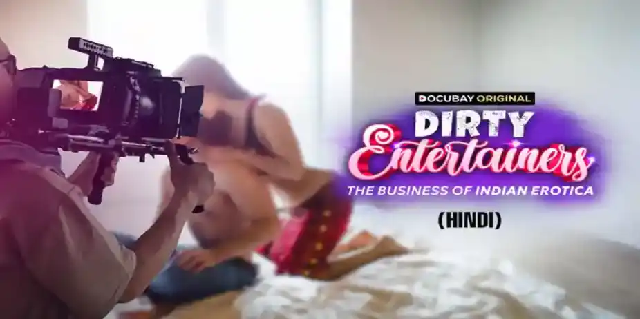 DIRTY Entertainers THE BUSINESS OF INDIAN EROTICA - Hindi