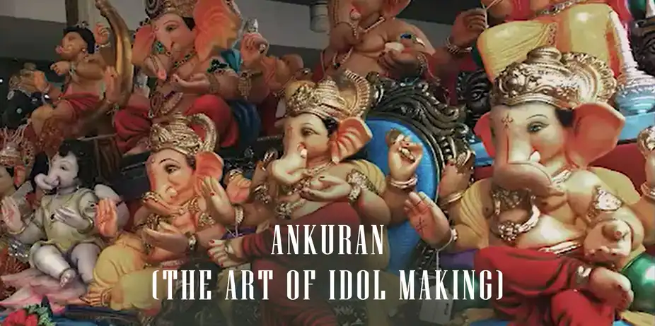 ANKURAN (THE ART OF IDOL MAKING)