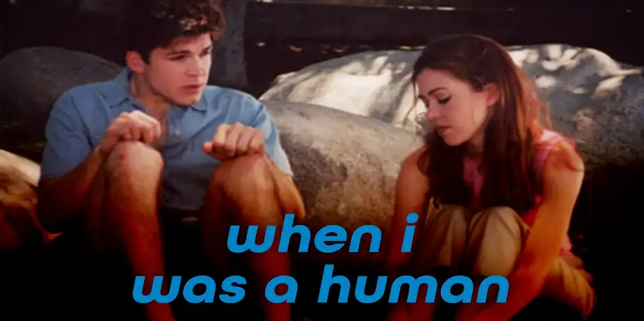 WHEN I WAS A HUMAN