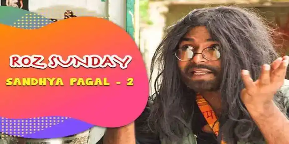 Roz Sunday S1 E9 - E9 Sandhya Pagal - 2
