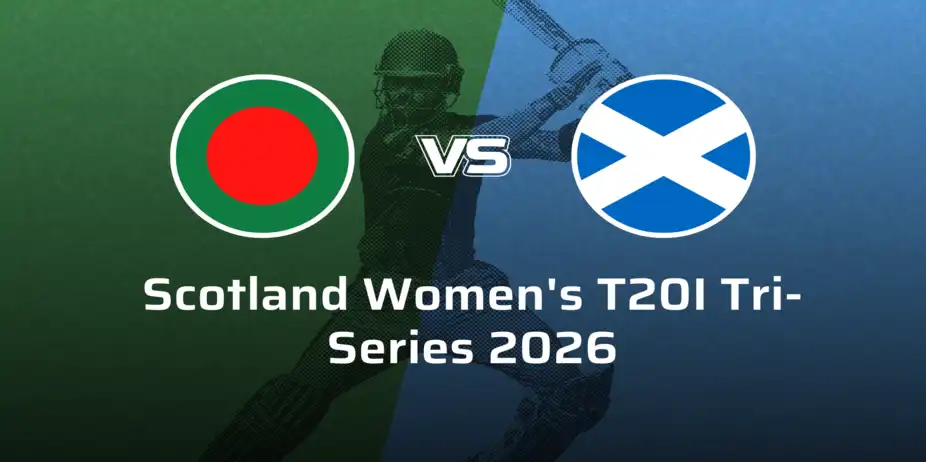 Scotland Women VS Bangladesh Women