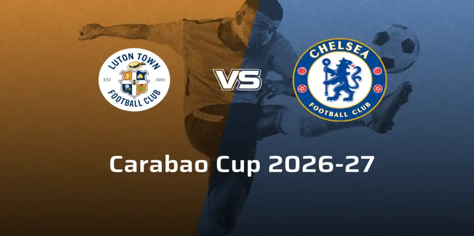 Chelsea VS Luton Town