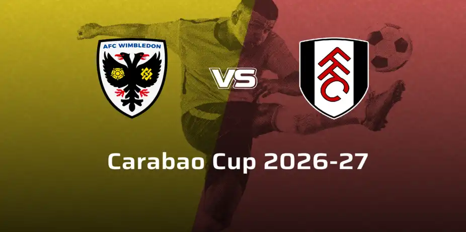 Fulham VS AFC Wimbledon