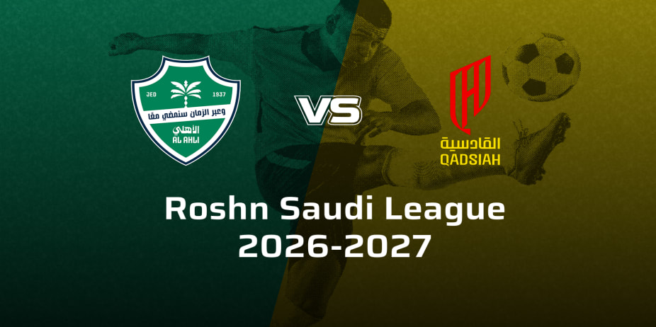 Al-Qadsiah FC VS Al-Ahli Saudi FC
