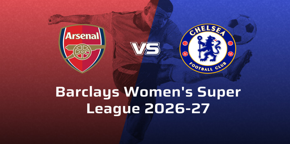 Chelsea F.C. Women VS Arsenal Women