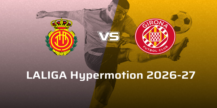 Girona FC VS RCD Mallorca
