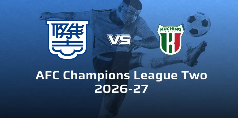 Kuching City FC VS Kitchee SC