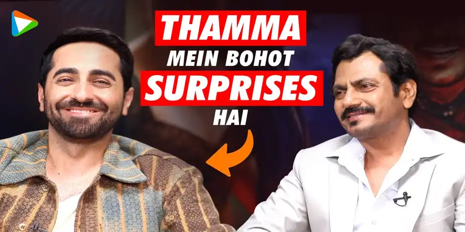 Ayushmann Khurrana & Nawazuddin Siddiqui on Thamma,Stree 2,Item Numbers,Munjya & more