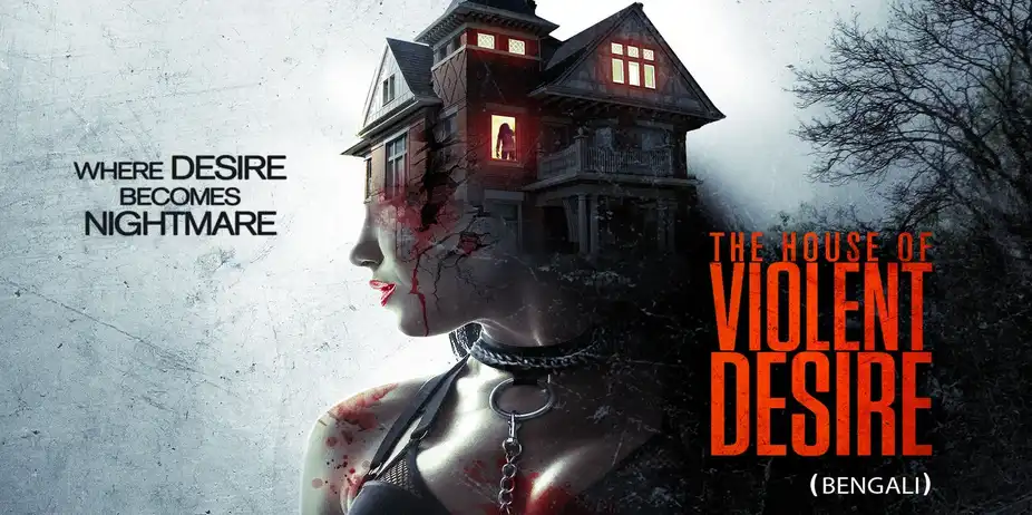 The House Of Voilent Desire (Bengali)