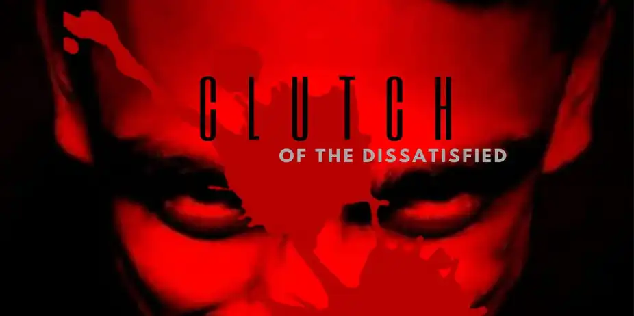 CLUTCH OF THE DISSATISFIED