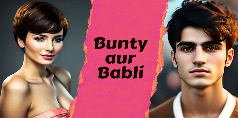 Bunty aur Babli