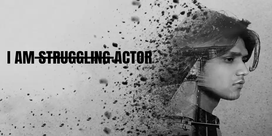 I M STRUGGLING ACTOR