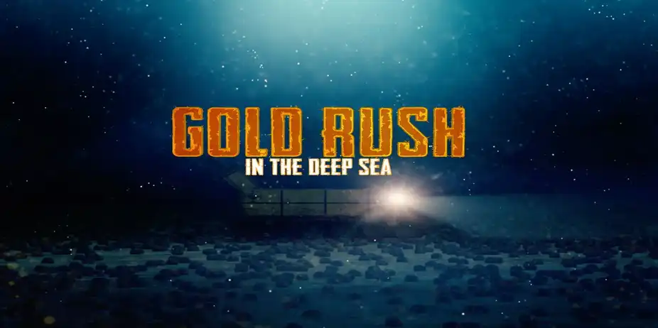Gold Rush in the Deep Sea