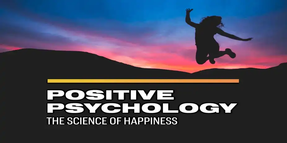 Positive Psychology: The Science of Happiness