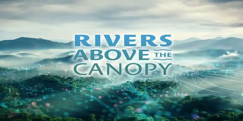Rivers Above the Canopy