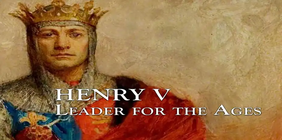 Henry V: Leader For The Ages