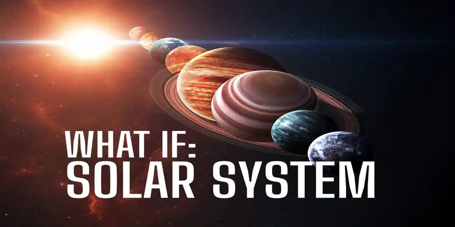 What If: Solar System