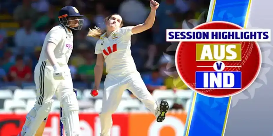AUS W vs IND W: Only Test - Day 1, 1st Session Highlights