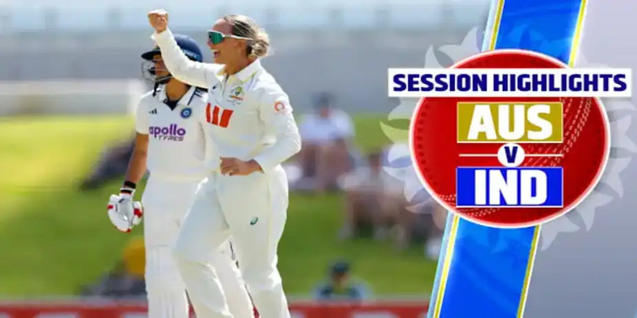 AUS W vs IND W: Only Test - Day 3, 1st Session Highlights
