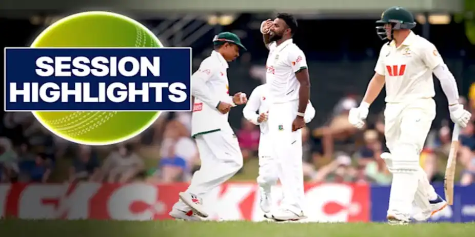 AUS vs BAN: 1st Test - Day 1, 2nd Session Highlights