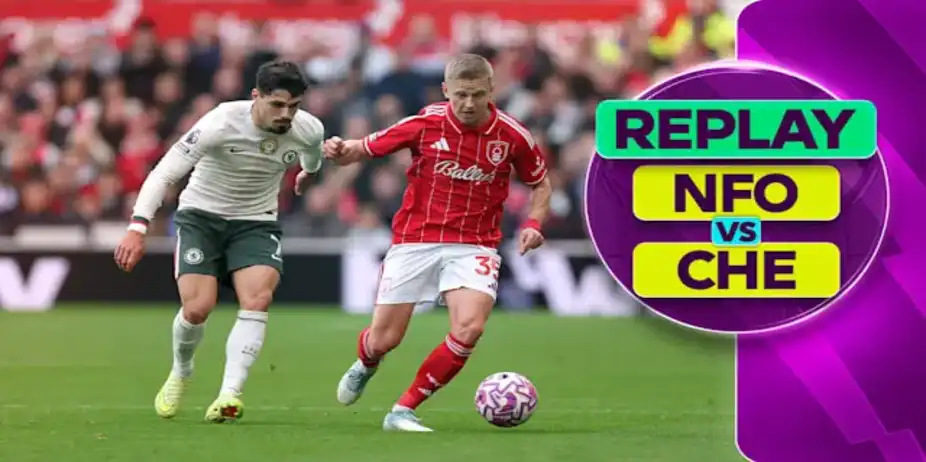 Nottingham Forest vs Chelsea: Replay